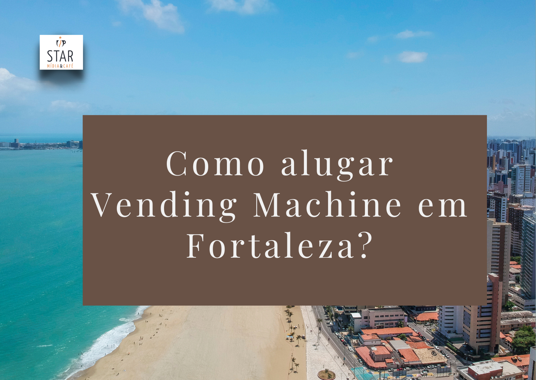 COMO ALUGAR VENDING MACHINE EM FORTALEZA?